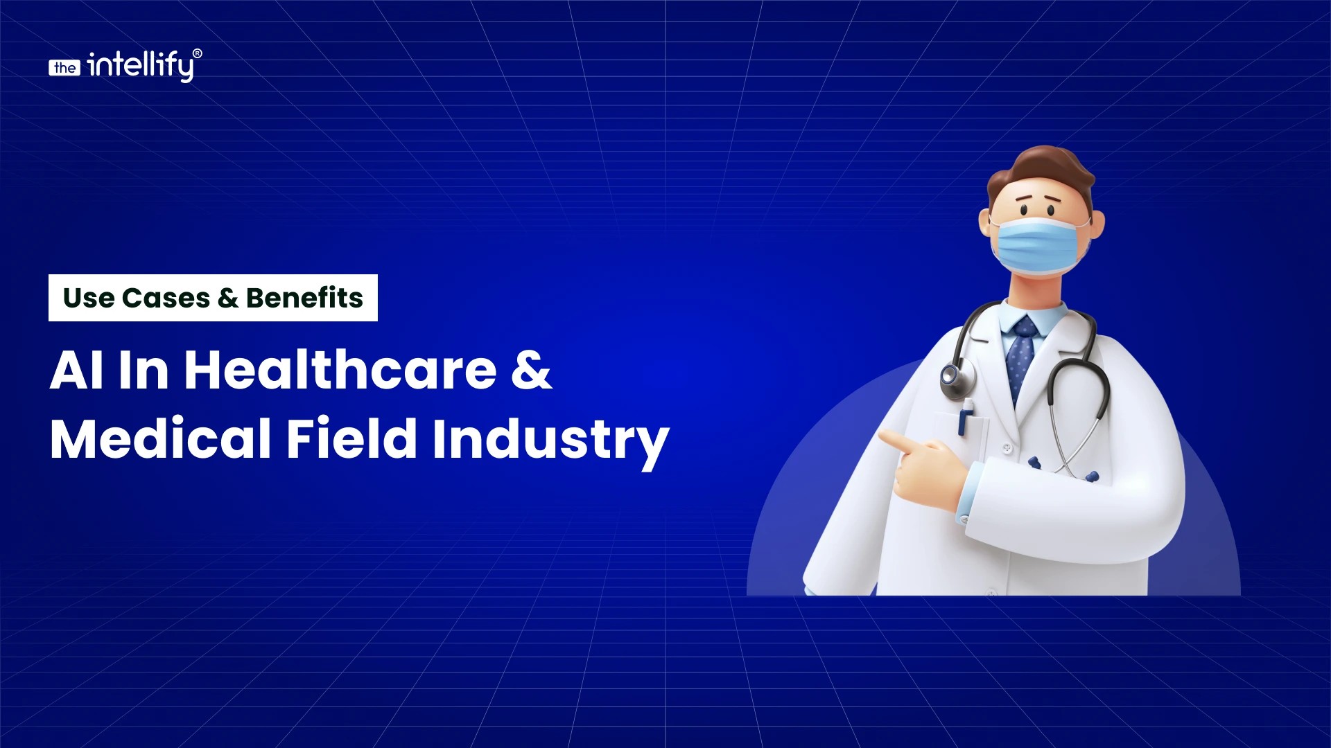 AI in Healthcare & Medical Field Industry: Examples, Use Cases, and Benefits