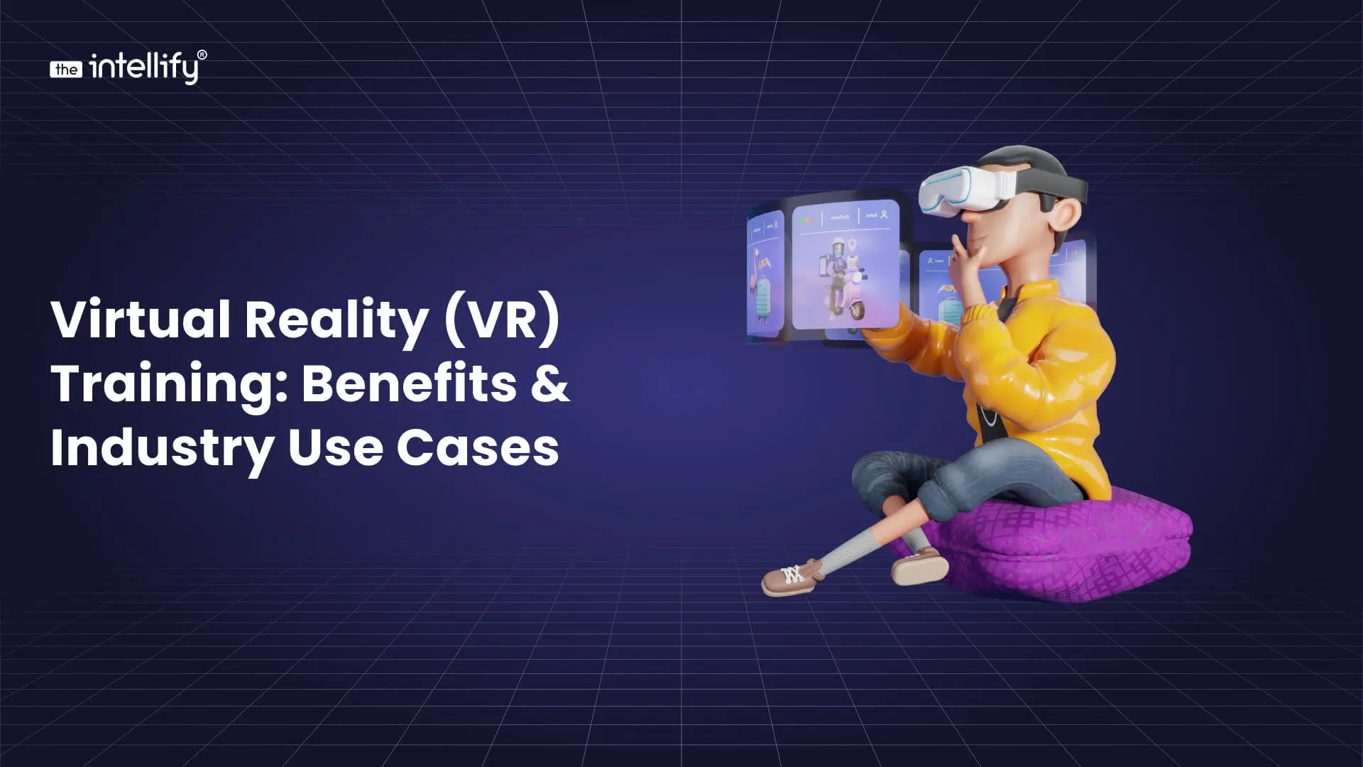 Virtual Reality (VR) Training: Benefits & Industry Use Cases
