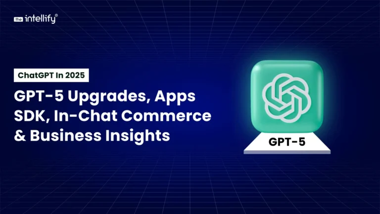 ChatGPT in 2025: GPT-5 Upgrades, Apps SDK, In-Chat Commerce & Business Insights